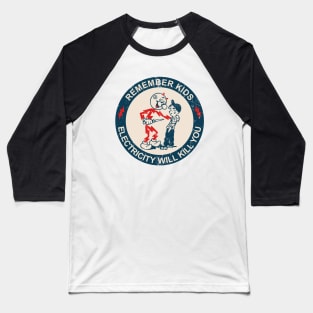 Remember Kids Electricity Will Kill You - Retro Baseball T-Shirt